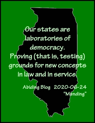 Our states are laboratories of democracy. Proving (that is, testing) grounds for new concepts in law and in service. #Democracy #Experiments #AbidingBlog2020Mending